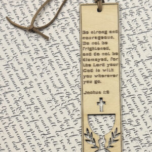Inspirational Wooden Bookmark "Be Strong & Courageous"– Joshua 1:9