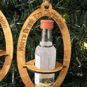 "Merry Drunk I'm Christmas" Shooter Bottle Christmas Ornament