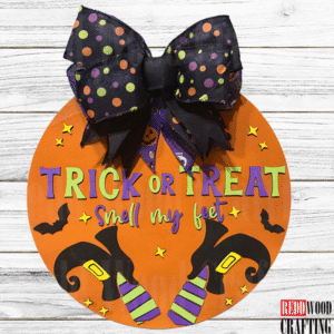 Trick or Treat Smell My Feet" Halloween Door Sign