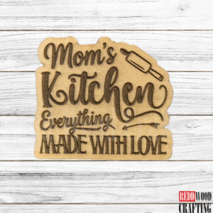 "Mom's Kitchen – Everything Made With Love" Wooden Magnet